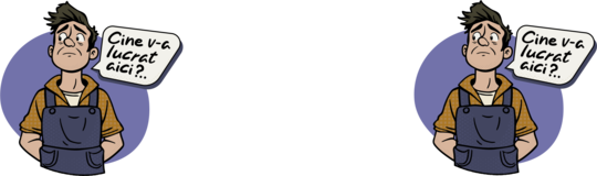 Cine v-a lucrat aici? Cine v-a lucrat aici?