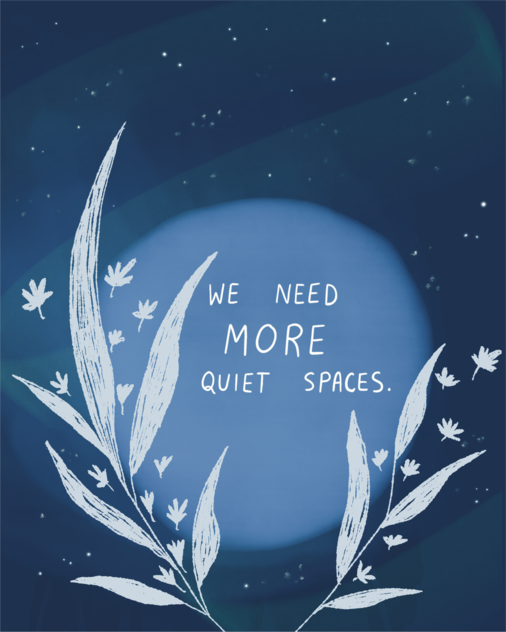 We need more quiet spaces