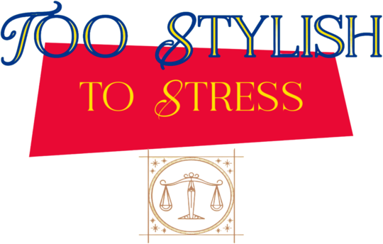  Too Stylish To Stress 