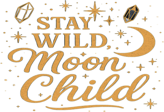 Stay Wild Moon Child