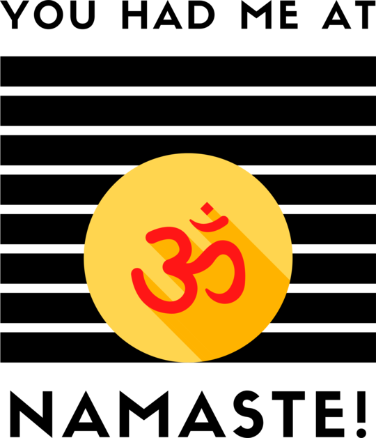you had me at namaste