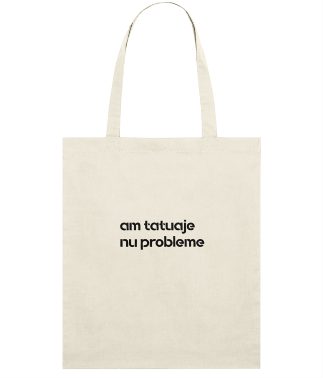 Am tatuaje nu probleme | Tote Bag