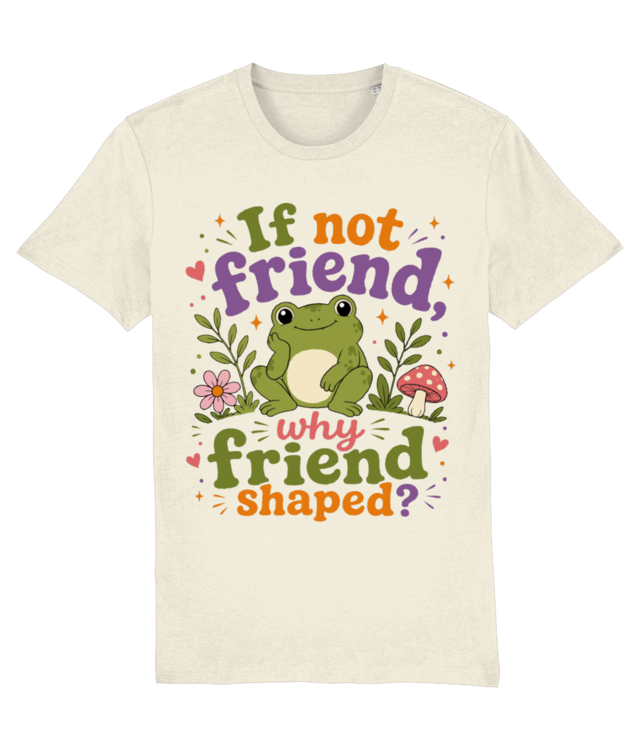 Cute Frog Meme If Not Friend Why Friend Shaped Funny Frog Humor Creator 2.0