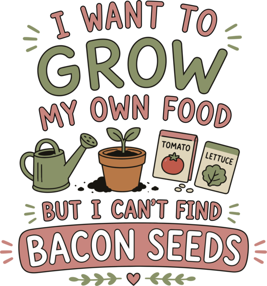 Funny Gardening Bacon Lover Vegetable Garden Homesteading Humor Cartoon