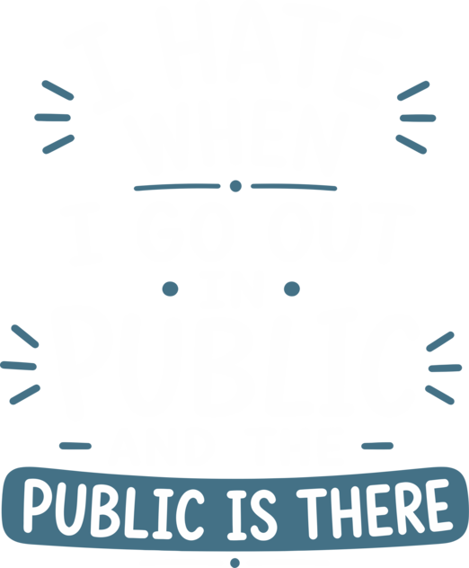 Funny Introvert Humor Social Anxiety Antisocial Sarcastic Quote Typography