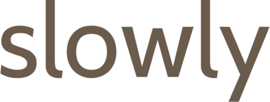 slowly