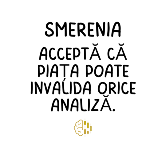 Smerenia in Trading - Acceptă că piața poate invalida orice analiză.