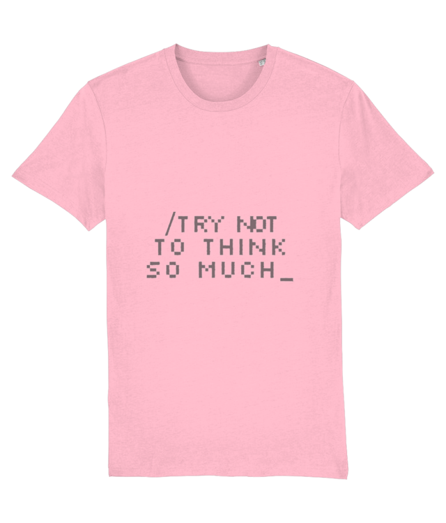 Try not to think so much | Textistenţial Series by Chill Bill