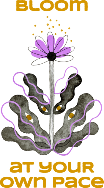 Bloom At Your Own Pace