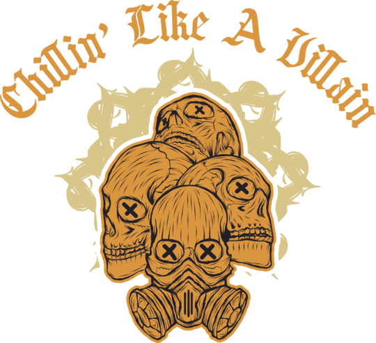 Chillin' Like A Villain  - 4Skulls