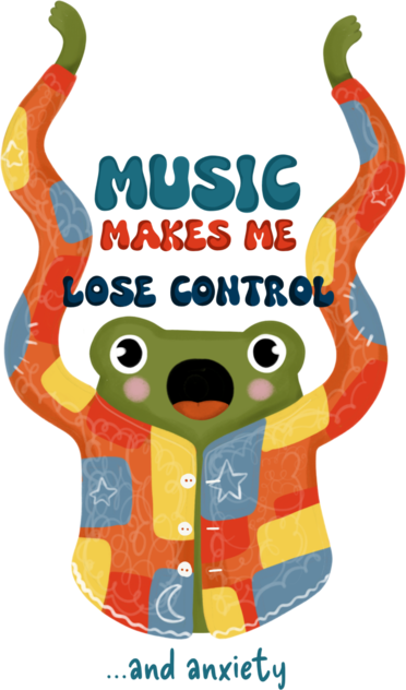 Music makes me lose control