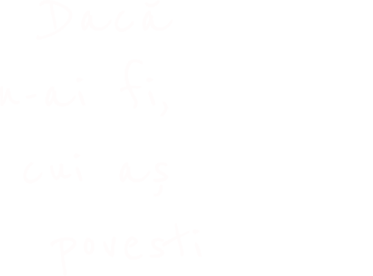Dacă n-ai fi, cui aș povesti - Ivcelnaiv