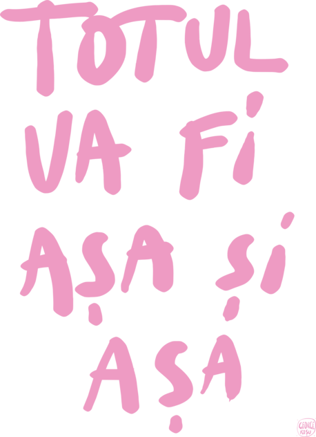 totul va fi asa si asa roz