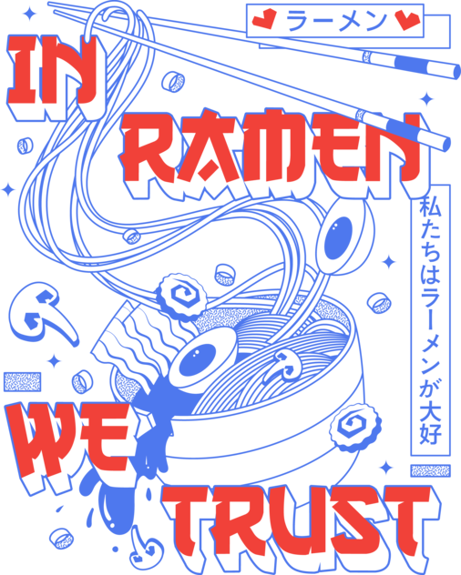 In Ramen We Trust