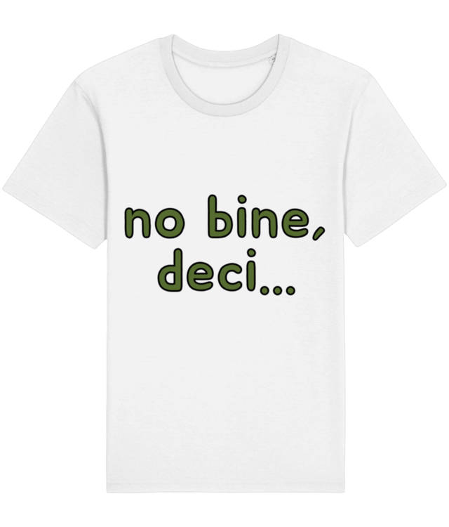 Tricou "no bine, deci" - Dark Olive