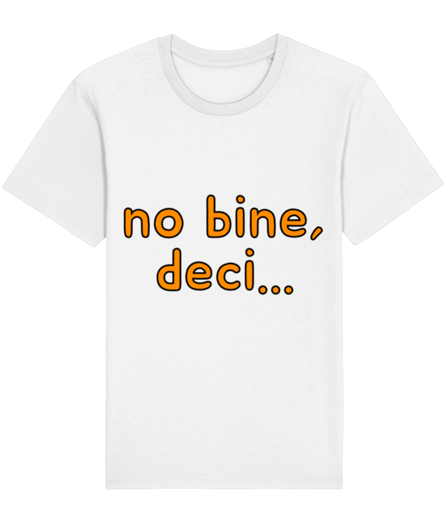 Tricou "no bine, deci" - Dark Orange
